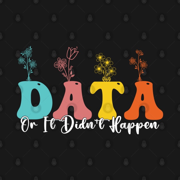 Data or It Didn't Happen by Wise Words Store