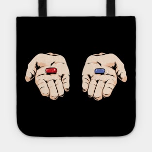 Red Pill Or Blue Pill Wake Up Or Go Back To Sleep Tote