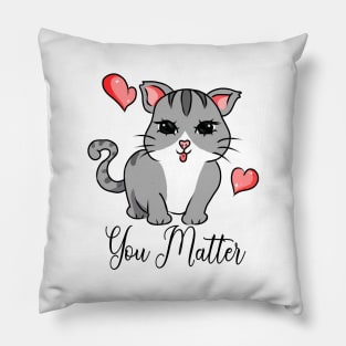 You matter cat Pillow