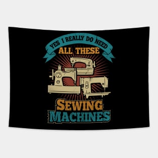 Yes I Really Do Need All These Sewing Machines Tapestry