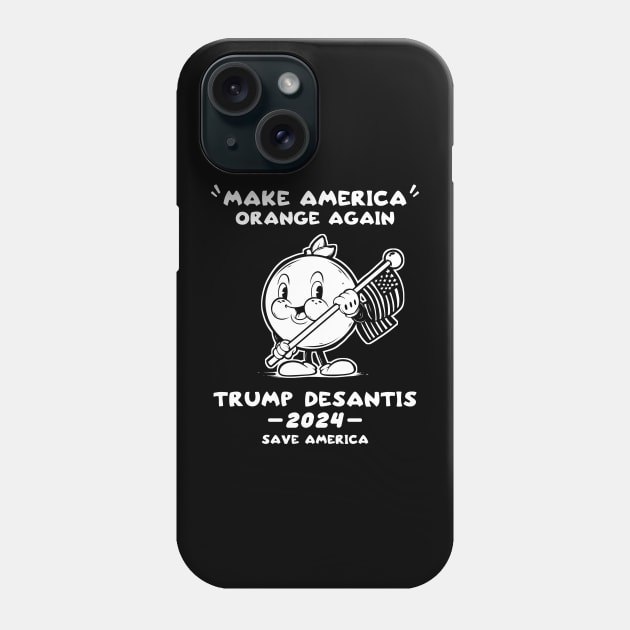 Make America Orange Trump DeSantis 2024 Trump Save America Phone Case by SWIFTYSPADE