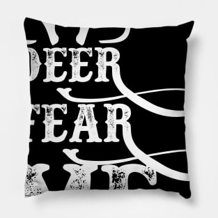 Deer Fear ME gift hunting lovers Pillow