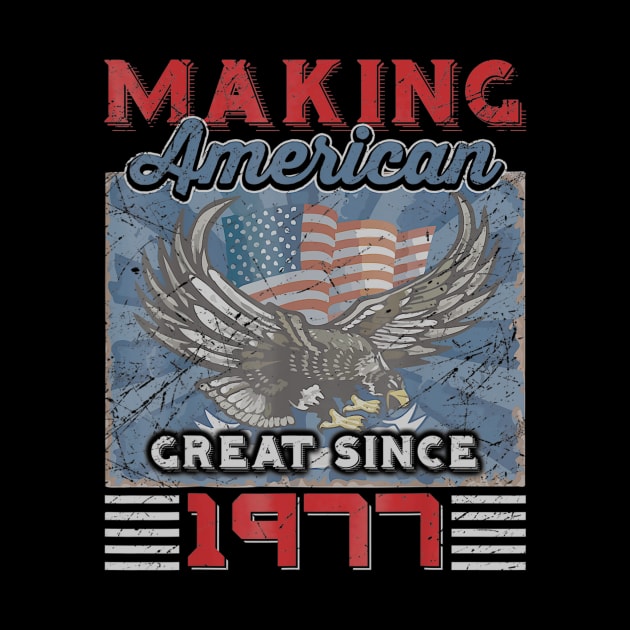 43rd Birthday Perfect Gifts Making American Great Since 1977 by bummersempre66