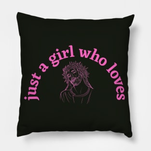 just a girl who loves jesus Pillow