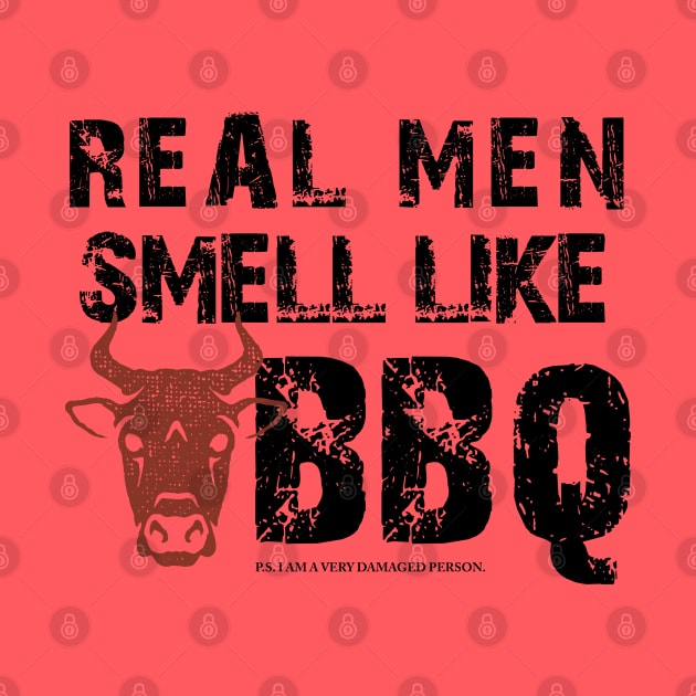 REAL MEN smell like BBQ with P.S. by akastardust