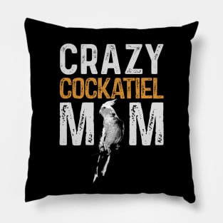 Crazy Cockatiel Mom Parrot Lover Bird Mommy Pillow