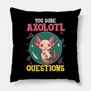 Cute & Funny You Sure Axolotl Questions Fish Pun Pillow