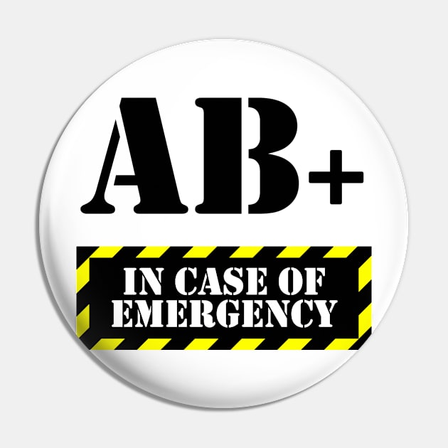 In Case Of Emergency AB+ Blood Pin by felixbunny