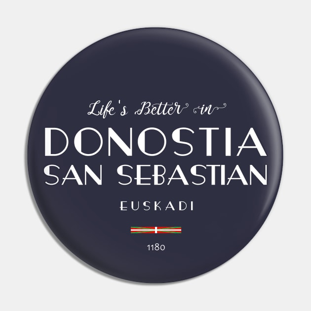 Life is better in DONOSTIA-SAN SEBASTIÁN Euskadi, SPAIN Flag Pin by French Salsa