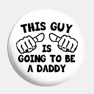 This Guy Is Going to be a Dadd Pin