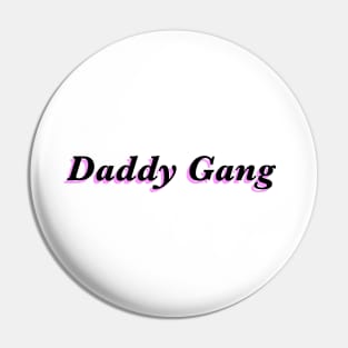 Daddy gang Pin