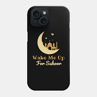 funny Ramadan Kareem, Wake me up for Iftar, Ramadan fasting Phone Case