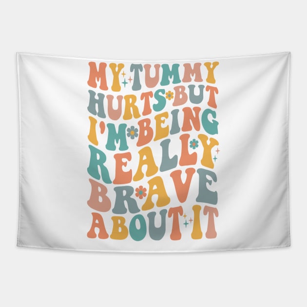 My Tummy Hurts But I_m Being Really Brave About It Groovy Tapestry by LEGO