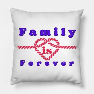 Family is forever Pillow