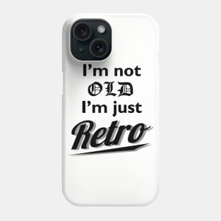 Not Old Just Retro Phone Case