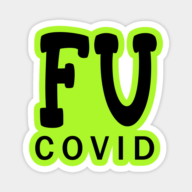 FU COVID Magnet by Scarebaby