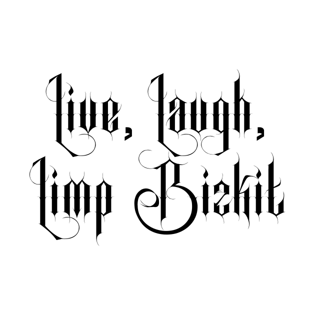 Live Laugh Limp Bizkit by hadij1264