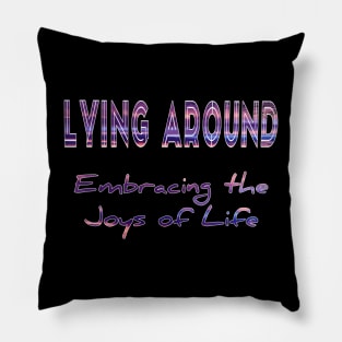 Embracing the joys of life. Casual is the new t-shirt Pillow