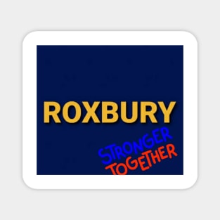 Roxbury stronger together Magnet