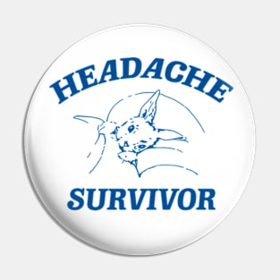 Headache survivor T Shirt, Meme T Shirt, Vintage Cartoon T Shirt, Aesthetic Tee, Unisex Pin