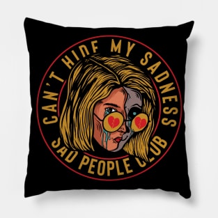 can't hide my sadness Pillow