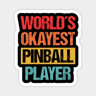 World's Okayest Pinball Player - Master of Mediocrity Tee Magnet