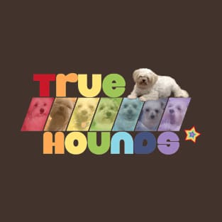 ★☆TRUE HOUNDS☆★ T-Shirt