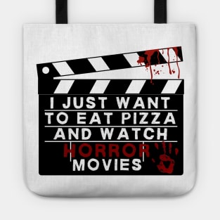 I just want to eat pizza and watch horror movies Tote