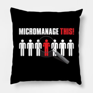 Micromanage This! Pillow