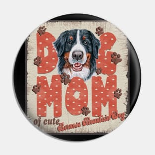 Dog Mom Of Cute Bernese Mountain Dog Pin