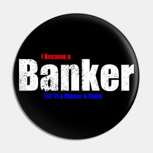 I Became A Banker USA Pin