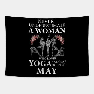 Never Underestimate A Woman Who Loves Yoga Born In May Tapestry