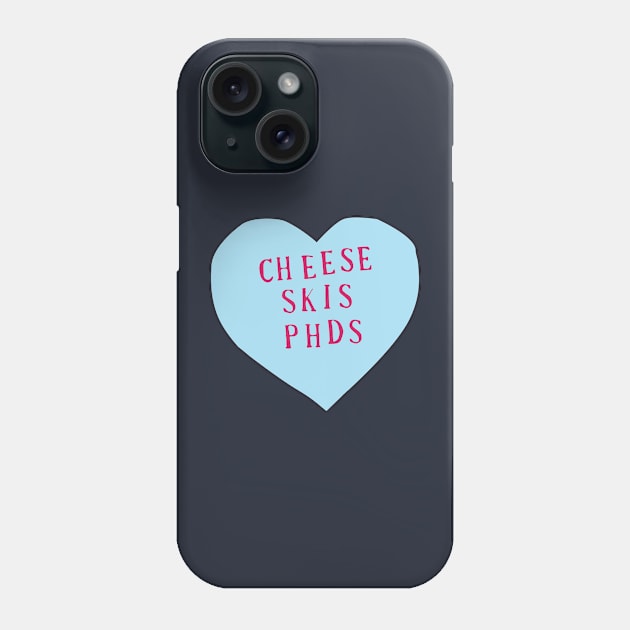 Cheese Skis PhDs Phone Case by kellyfinan