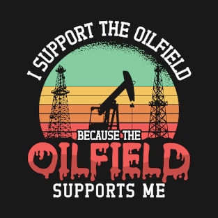 Oilfield Worker I Support The Oilfield Rig Retro T-Shirt