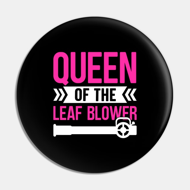 Queen Of The Leaf Blower Pin by TheDesignDepot