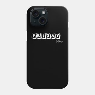 Friday Vibes Phone Case