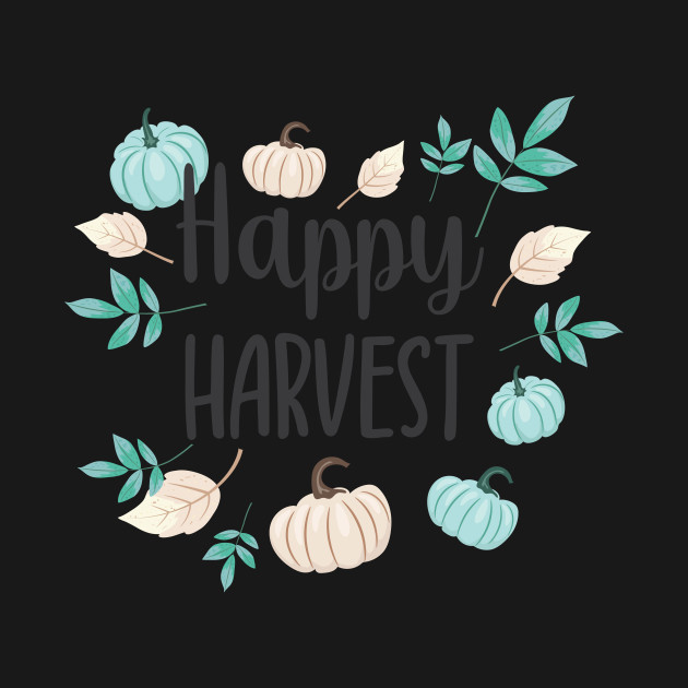 Happy Harvest! - Pumpkin - T-Shirt