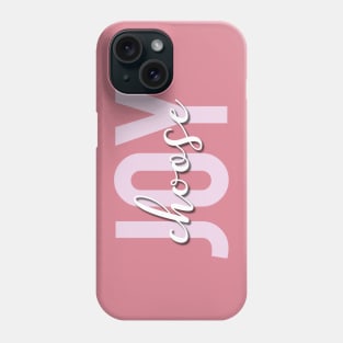 Choose Joy Phone Case