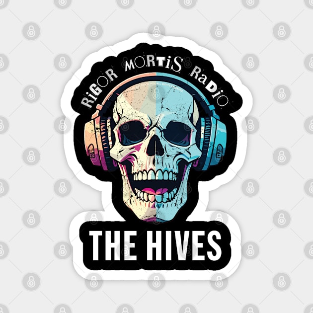 Rigor Mortis Radio - The Hives Magnet by Timeless Chaos