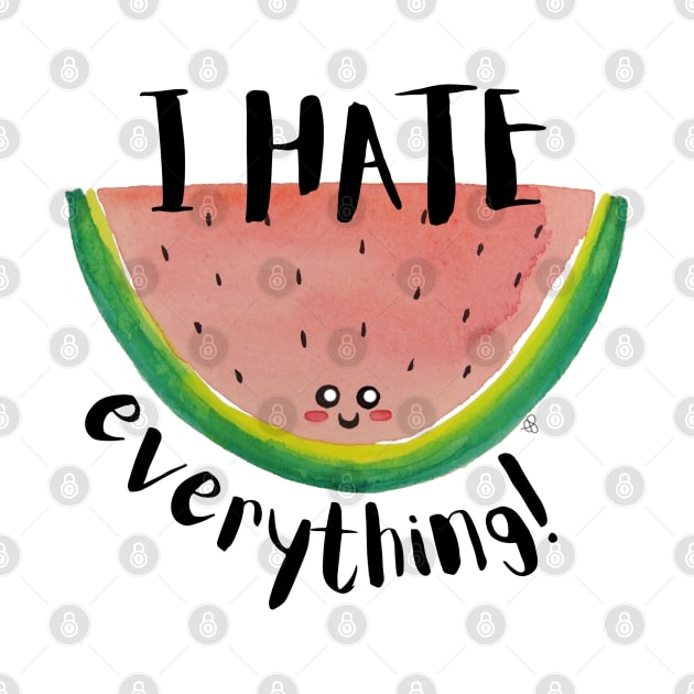 I Hate Everything, Kawaii Watermelon Slice - Sarcastic Cute Hater (white t-shirt) by Elinaana