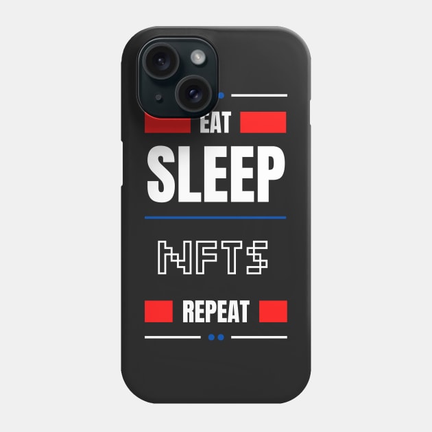 Eat Sleep Nfts Repeat Phone Case by bougieFire