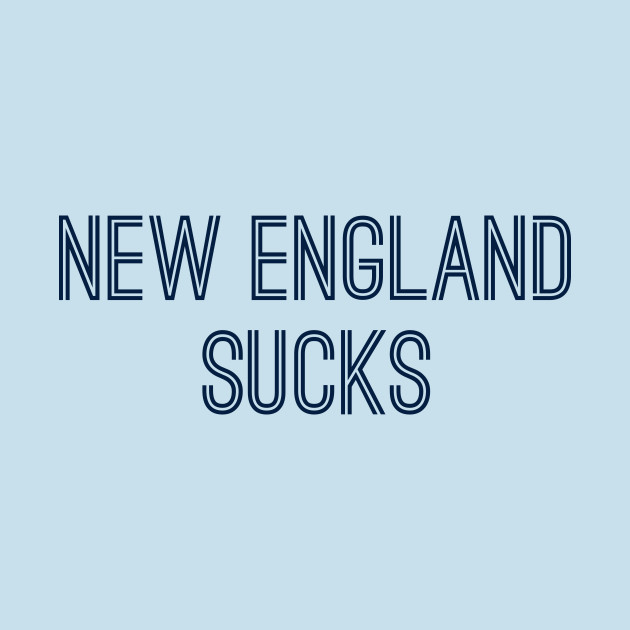 Discover New England Sucks (Navy Text) - New England Sucks - T-Shirt