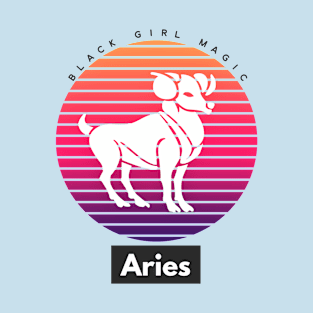 Aries Black Girl Magic (Zodiac sign) T-Shirt