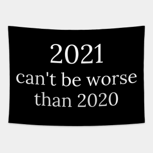 2021 can't be worse than 2020, 2020 Sucks, Welcome 2021, New Years Eve 2020 Tapestry