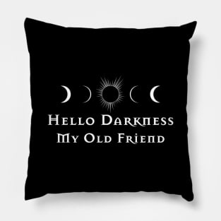 Hello Darkness My Old Friend - Solar Eclipse April 2024 Pillow