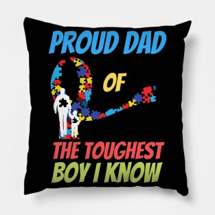 Proud Dad Of The Toughest Boy I Know Pillow