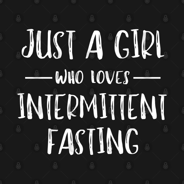 Just a Girl Who Loves Intermittent Fasting by MalibuSun
