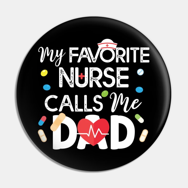 My Favorite Nurse Call Me Dad Gift Nurse Dad Gift Pin by mommyshirts