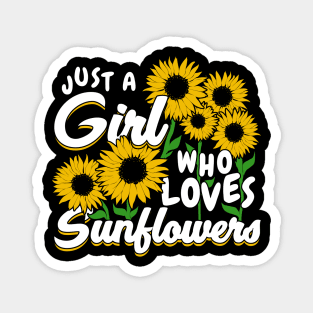 Just A Girl Who Loves Sunflowers Magnet