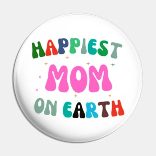 Happiest Mama On Earth day 2024 gift Pin